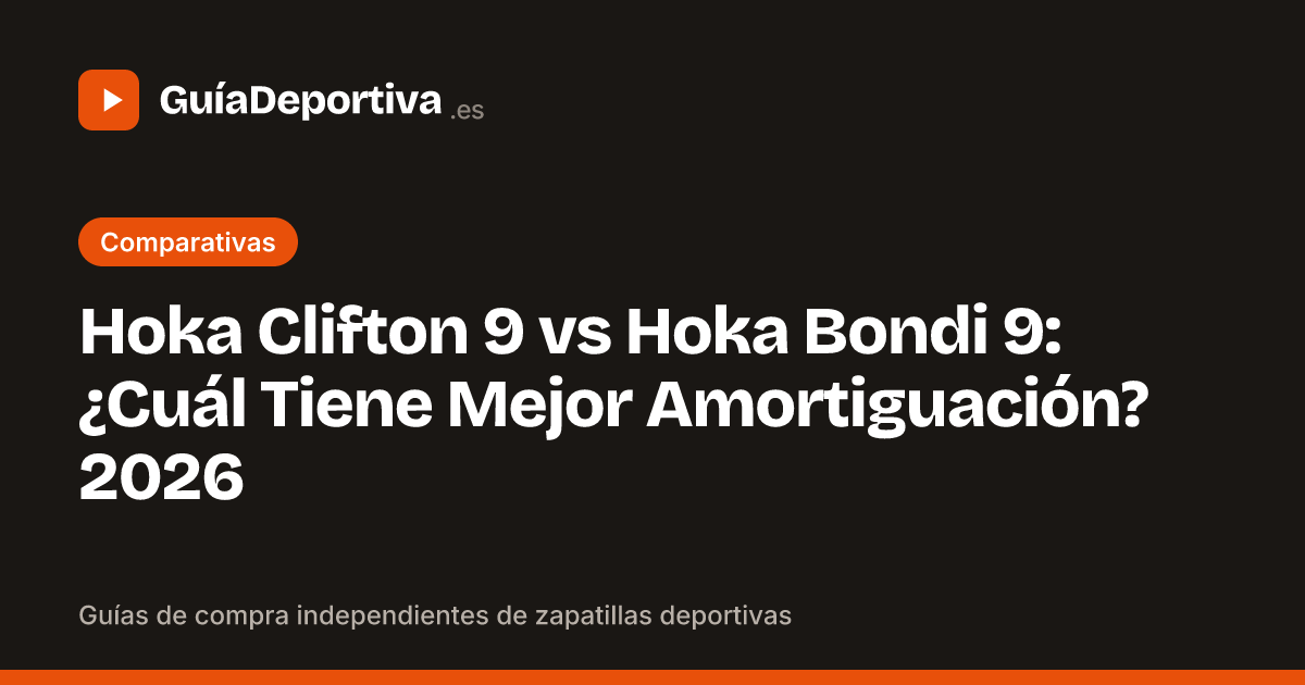 Hoka Clifton 9 vs Hoka Bondi 9: ¿Cuál Tiene Mejor Amortiguación? 2026