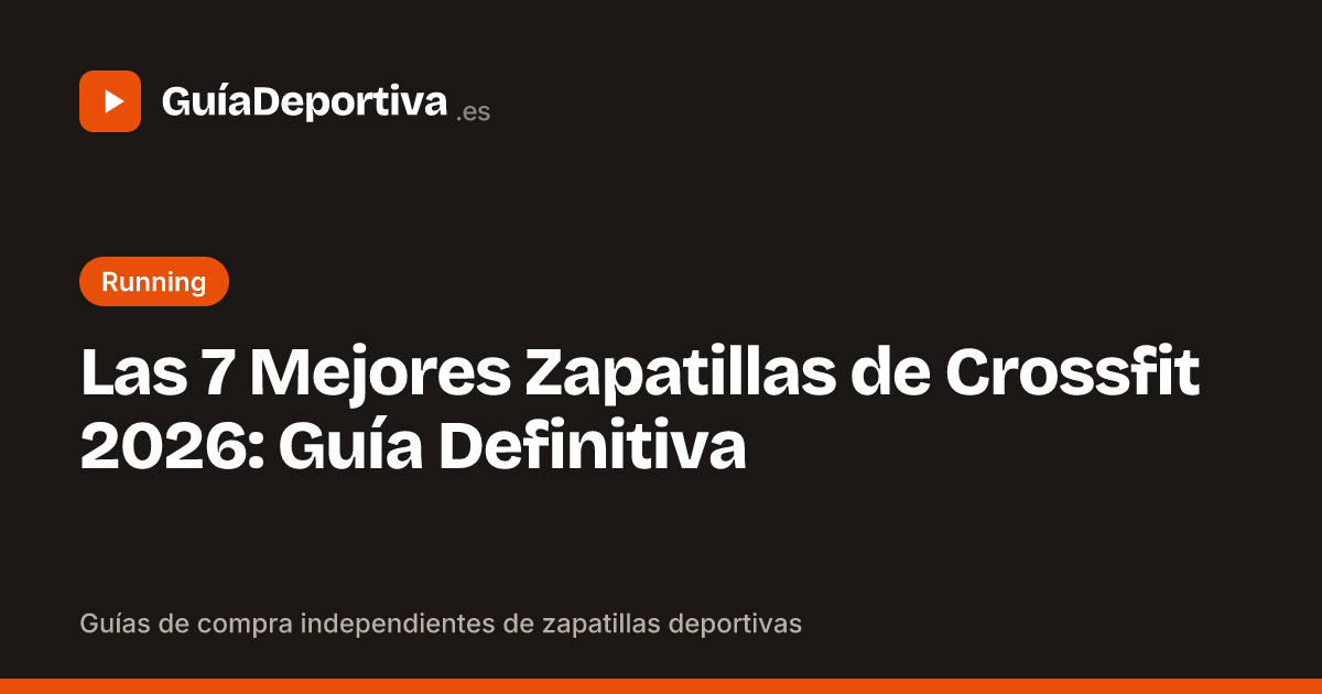 Las 7 Mejores Zapatillas de Crossfit 2026: Guía Definitiva