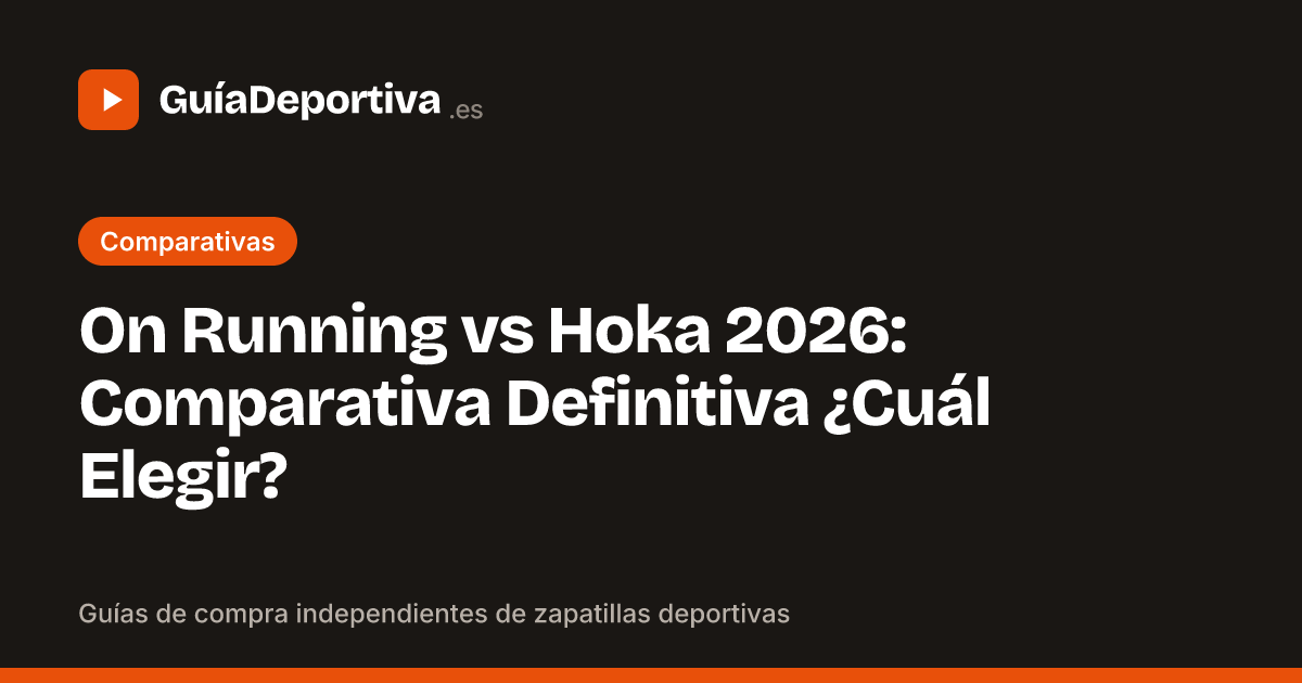 On Running vs Hoka 2026: Comparativa Definitiva ¿Cuál Elegir?