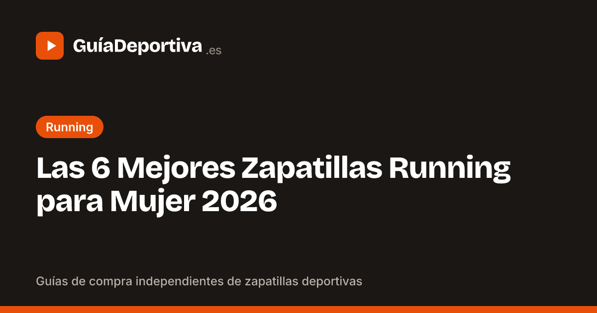Las 6 Mejores Zapatillas Running para Mujer 2026