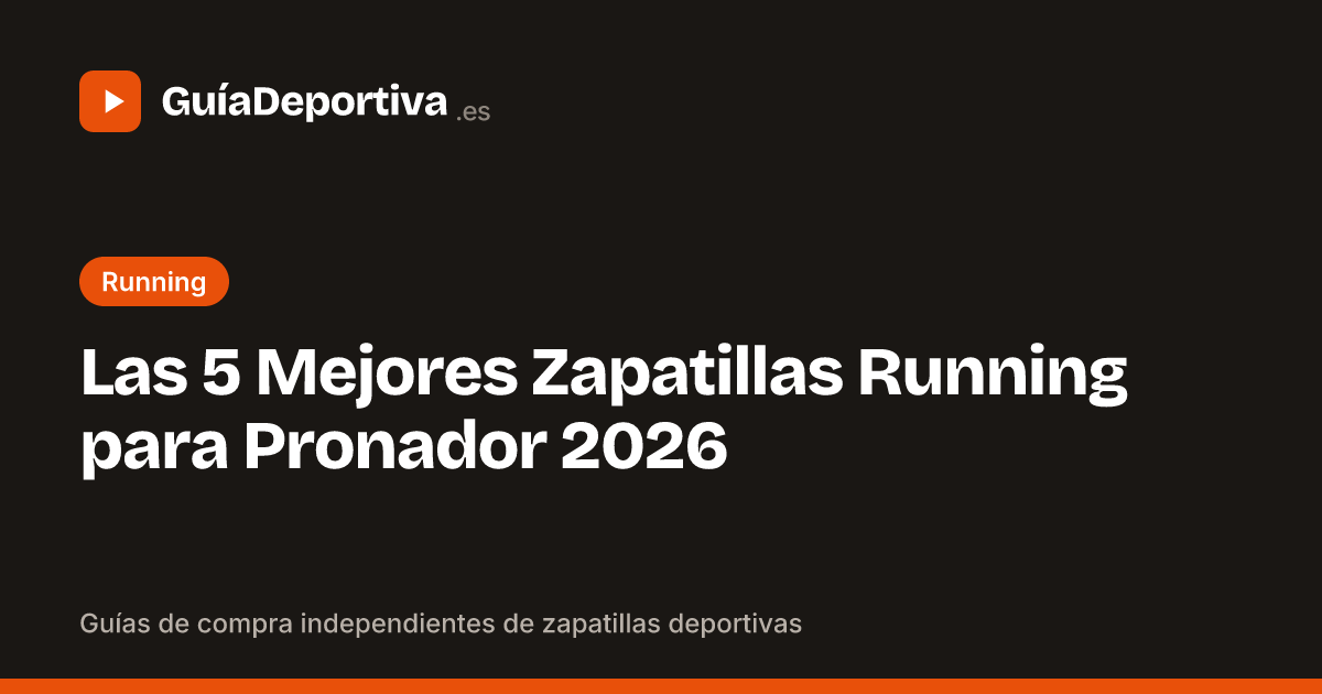 Las 5 Mejores Zapatillas Running para Pronador 2026